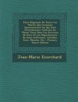 Flore R�gionale de Toutes Les Plantes Qui Croissent Spontan�ment Ou Qui Sont G�n�ralement Cultiv�es En Pleine Terre Dans Les Environs de Paris Et Les D�partements de Seine-Inf�rieure, Calvados, Eure, 129309336X Book Cover