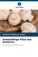 Anbaufähige Pilze aus Kamerun (German Edition) 6208340624 Book Cover