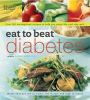 Eat to Beat Diabetes: Over 300 Scrumptious Recipes to Help You Enjoy Life and Stay Well 0762104864 Book Cover