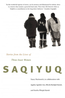 Saqiyuq: Stories from the lives of three Inuit women 0773522441 Book Cover