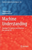 Machine Understanding: Machine Perception and Machine Perception MU (Studies in Computational Intelligence) 303024072X Book Cover