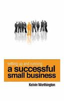 Setting Up and Running a Successful Small Business 190605021X Book Cover