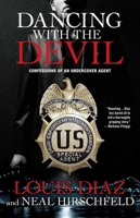 Dancing with the Devil: Confessions of an Undercover Agent 1439148856 Book Cover