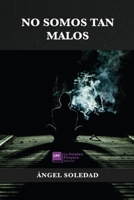 No somos tan malos 1838355804 Book Cover