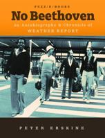 No Beethoven: An Autobiography & Chronicle of Weather Report 0989253015 Book Cover