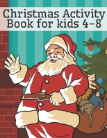Christmas Activity Book for Kids 4-8: A Fun Interactive Workbook Game for Learning B08M886KNV Book Cover