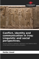 Conflict, identity and communication in Iraq: Linguistic and social perspectives. 6209016324 Book Cover