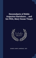 Descendants of Noble Augustus Hartshorn ... and his Wife, Mary Susan Yinger 1340275708 Book Cover
