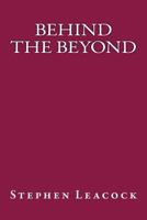 Behind the Beyond 1535265590 Book Cover