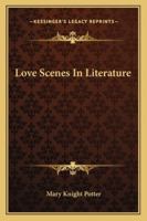 Love Scenes In Literature 1425478867 Book Cover