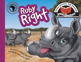 Ruby Right: Little stories, big lessons 1770089578 Book Cover