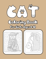 Cat Coloring Book For Girls Ages 8-12: Cat Book Of A Excellent Cat Coloring Book For Girls Ages 8-12 (great Illustrations) B08HTG64J7 Book Cover