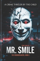 MR. SMILE: A Crime Thriller (The Mindbreakers Book 1) (THE MINDBREAKERS SERIES) B0DY1CS2BT Book Cover