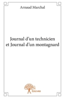 Journal d'un technicien et Journal d'un montagnard (French Edition) 2332759751 Book Cover