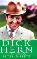 Dick Hern - The Authorised Biography 0340792639 Book Cover