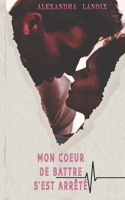 Mon cœur de battre s'est arrêté (French Edition) B086Y7DSJQ Book Cover