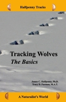 Tracking Wolves: The Basics 1456306383 Book Cover