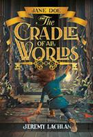 Jane Doe and the Cradle of All Worlds 1541539214 Book Cover