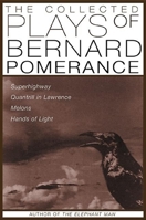 The Collected Plays of Bernard Pomerance: Superhighway, Quantrill in Lawrence, Melons, Hands of Light 0802138454 Book Cover
