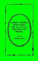 Tommy Thumb's Song-Book: For. All Little Misters And Misses 1546415491 Book Cover