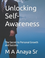 Unlocking Self-Awareness: The Secret to Personal Growth and Success (Motivate Succeed Repeat - MSR) B0FH6T24FF Book Cover