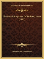 The Parish Registers Of Stifford, Essex 1120912253 Book Cover