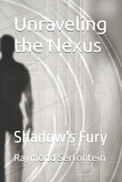 Unraveling the Nexus: Shadow's Fury B0DYJKB6Q7 Book Cover