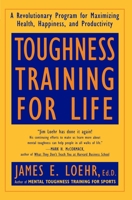 Toughness Training for Life: A Revolutionary Program for Maximizing Health, Happiness and Productivity 0525936122 Book Cover