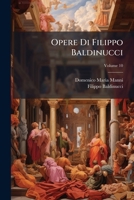 Opere Di Filippo Baldinucci, Volume 10 1142277585 Book Cover