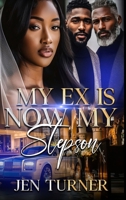 My Ex Is Now My Stepson B0GR26XMSB Book Cover