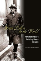 From Lisbon to the World: Fernando Pessoa's Enduring Literary Presence (Portuguese-Speaking World: Its History,) 1789760100 Book Cover