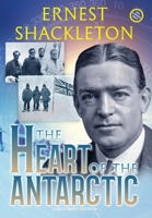 The Heart of the Antarctic: The Farthest South Expedition, 1907-1909 0451200462 Book Cover