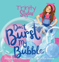 Trinity Styles Don't Burst My Bubble (Funny Christian lessons for bold and brave girls) 196611401X Book Cover