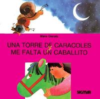 Una Torre De Caracoles Y Me Falta Un Cabaillto/ Towers of Sea Shells and I Am Missing a Pony (Primera Lectura / First Reading) 9501108600 Book Cover