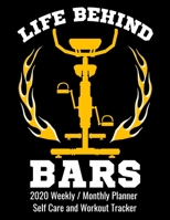 Life Behind Bars 2020 Weekly / Monthly Planner Self Care and Workout Weight Loss Tracker: Fitness Activity Progress Tracker for Women 1705883494 Book Cover