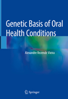 Genetic Basis of Oral Health Conditions 3030144844 Book Cover