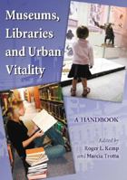 Museums, Libraries and Urban Vitality: A Handbook 0786434686 Book Cover