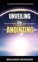 Unveiling The Anointing B0CKP75ZKL Book Cover