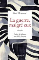 La guerre, malgré eux (Littérature Des Balkans) (French Edition) B0DMJDM8NL Book Cover