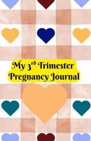 My 3rd Trimester Pregnancy Journal: Intentionally Designed for you to document the final weeks before baby arrives 1972892096 Book Cover