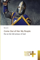 Come Out of Her My People: Put on the full armour of God 6204187066 Book Cover
