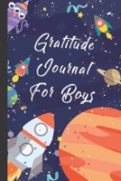 Gratitude Journal For The Boys. Rocket Ships Theme: Great Journal For Boys To Write Down Their Gratitude And Thoughts. Healthy Habit Builder. 1711378690 Book Cover