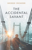 The Accidental Savant 0997935847 Book Cover