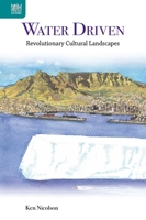 Water Driven: Revolutionary Cultural Landscapes 9888528416 Book Cover