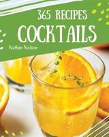 Cocktails 365: Enjoy 365 Days with Amazing Cocktail Recipes in Your Own Cocktail Cookbook! [book 1] 173070428X Book Cover