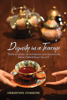 Dignity in a Teacup: True Stories of Courage and Sacrifice from Christmas Island 1925984400 Book Cover
