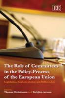 The Role of Committees in the Policy-Process of the European Union: Legislation, Implementation and Deliberation 1848441746 Book Cover