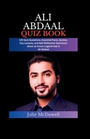ALI ABDAAL QUIZ BOOK: 120 Quiz Questions, Essential Facts, Quotes, Key Lessons, and Self-Reflection Questions about an Iconic Legend that is Ali Abdaal (BIOGRAPHIES & MEMOIRS QUIZ STUDY GUIDE) B0CQX5KDPP Book Cover