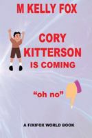 Cory Kitterson Is Coming: "Oh No" 153552555X Book Cover