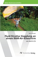 Fluid-Struktur Kopplung an einem RAM-Air-Kiteschirm 3639473949 Book Cover